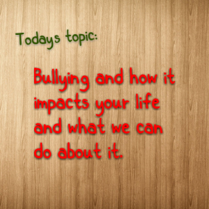 Read more about the article Let’s talk bullying and how it impacts our lives and the lives of those we love