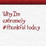Why I’m extremely #thankful today