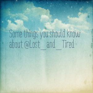 Read more about the article Some things you should know about @Lost_and_Tired