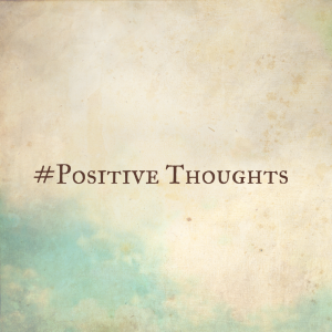 Read more about the article #Positive thoughts