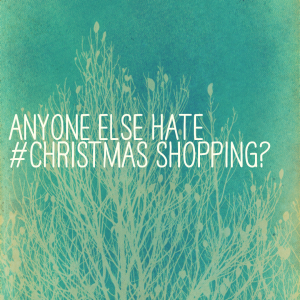 Read more about the article Anyone else HATE #Christmas Shopping?