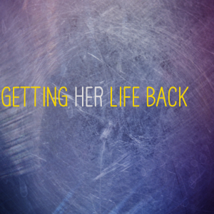 Read more about the article Getting her life back