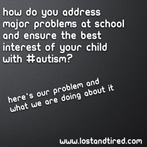 Read more about the article How do you address major problems at school and ensure the best interest of your child with #Autism?