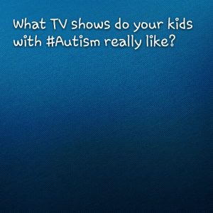 Read more about the article What TV shows do your kids with #Autism really like?