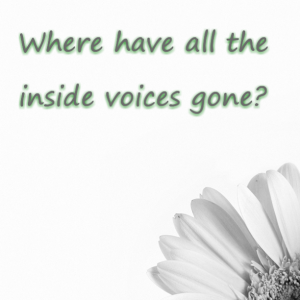 Read more about the article Where have all the inside voices gone?