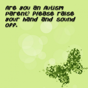Read more about the article If you’re an #Autism parent, please raise your hand and sound off