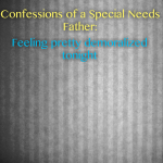 Confessions of a Special Needs Father: Feeling pretty demoralized