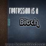 Regression is a bitch