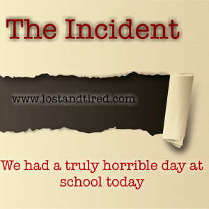Read more about the article The Incident: We had a truly horrible day at school today