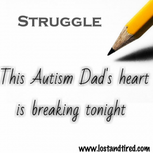 Read more about the article Struggle – This #Autism Dad’s heart is breaking tonight