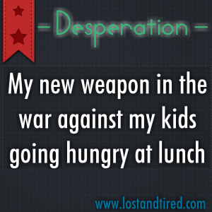 Read more about the article Desperation – My new weapon in the war against my kids going hungry at lunch