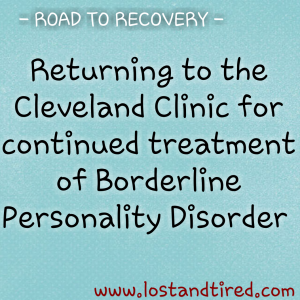 Read more about the article ROAD TO RECOVERY – Returning to the Cleveland Clinic for continued treatment of Borderline Personality Disorder