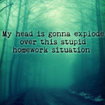 JUST KILL ME NOW – Gavin and the homework saga