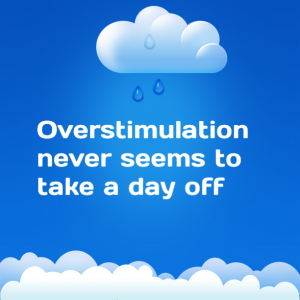Read more about the article #Overstimuation never takes a day off
