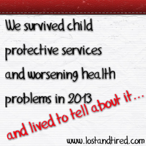 Read more about the article We survived 2 child protective services investigations and worsening health problems in 2013