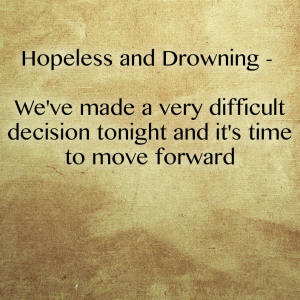 Read more about the article Hopeless and Drowning – We’ve made a very difficult decision tonight