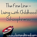 The Fine Line – Living with Childhood #Schizophrenia
