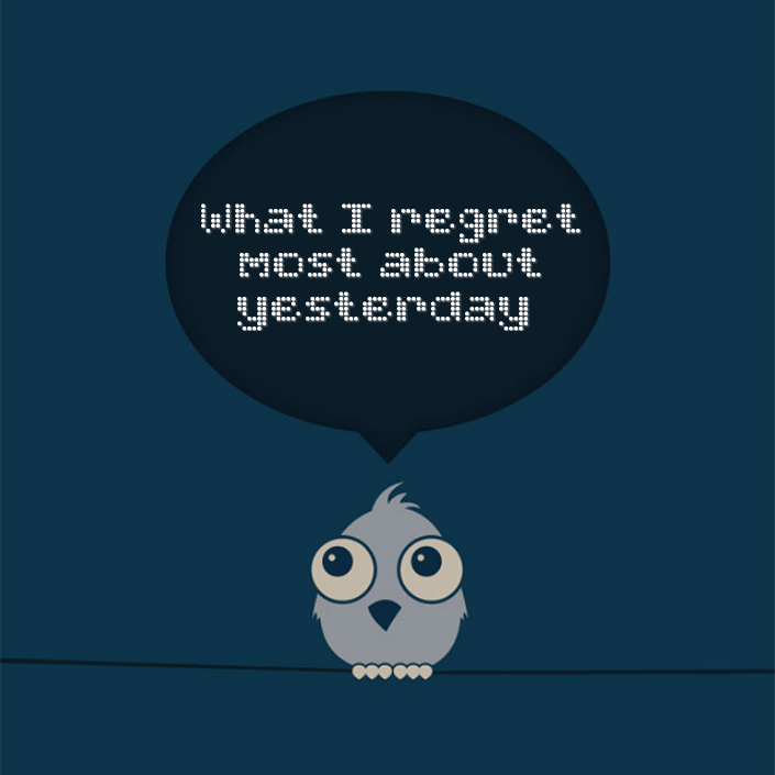 Read more about the article What I regret most about yesterday