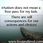 #Autism does not mean a free pass for my kids