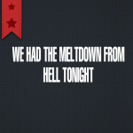 We had the #meltdown from Hell tonight