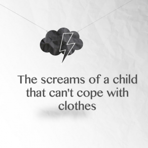 Read more about the article The screams of a child that can’t cope with clothes