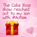 The Cake Boss show reached out to my son with #Autism