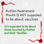 #Autism Awareness Month is NOT supposed to be about #vaccines