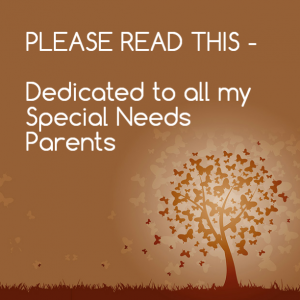 Read more about the article PLEASE READ THIS – Dedicated to all my #SpecialNeedsParents