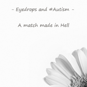 Read more about the article Eyedrops and #Autism – A match made in Hell
