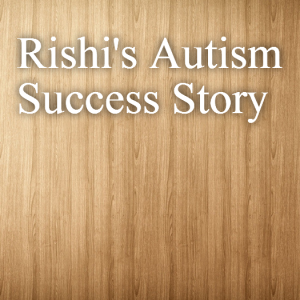 Read more about the article Rishi’s #Autism Success Story