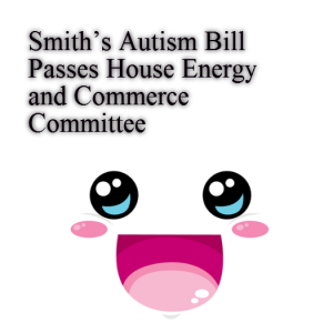 Read more about the article Smith’s Autism Bill Passes House Energy and Commerce Committee