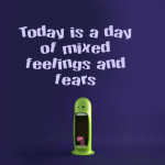 Today is a day of mixed feelings and fears