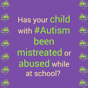 Read more about the article Has your child with #Autism been mistreated or abused while at school?