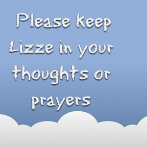 Read more about the article Please keep Lizze in your thoughts or prayers