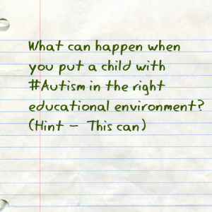 Read more about the article What can happen when a child with #Autism is placed in the right educational environment? (Hint – This can)