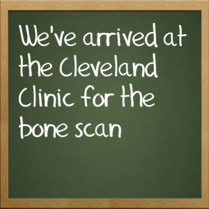 Read more about the article We’ve arrived at the Cleveland Clinic and undergoing the bone scan