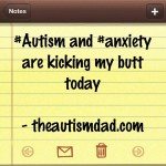 #Autism and #anxiety are kicking my butt today 