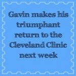 Gavin makes his triumphant return to the Cleveland Clinic next week