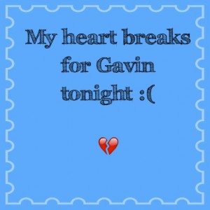 Read more about the article My heart breaks for Gavin tonight :(