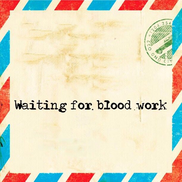 Read more about the article Waiting for blood work 