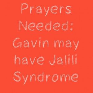 Read more about the article Prayers Needed: Gavin may have Jalili Syndrome 