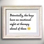 Potentially, the boys have an emotional night at therapy ahead of them