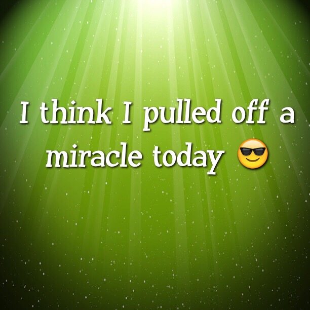 Read more about the article I think I pulled off a miracle today