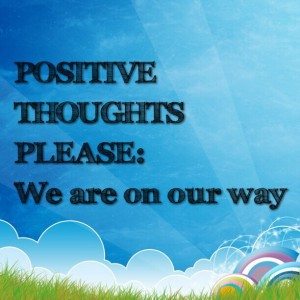 Read more about the article POSITIVE THOUGHTS PLEASE: We are on our way