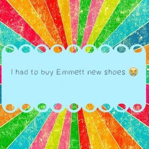 Read more about the article I had to buy Emmett new shoes