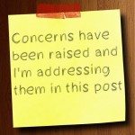 Concerns have been raised and I’m addressing them in this post