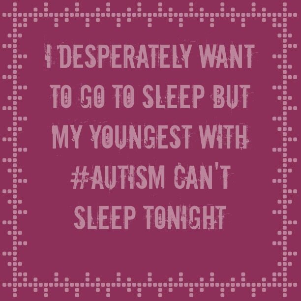 Read more about the article I desperately want to go to sleep but my youngest with #Autism can’t sleep tonight 