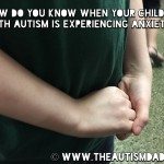 How do you know when your child with #Autism is experiencing anxiety?