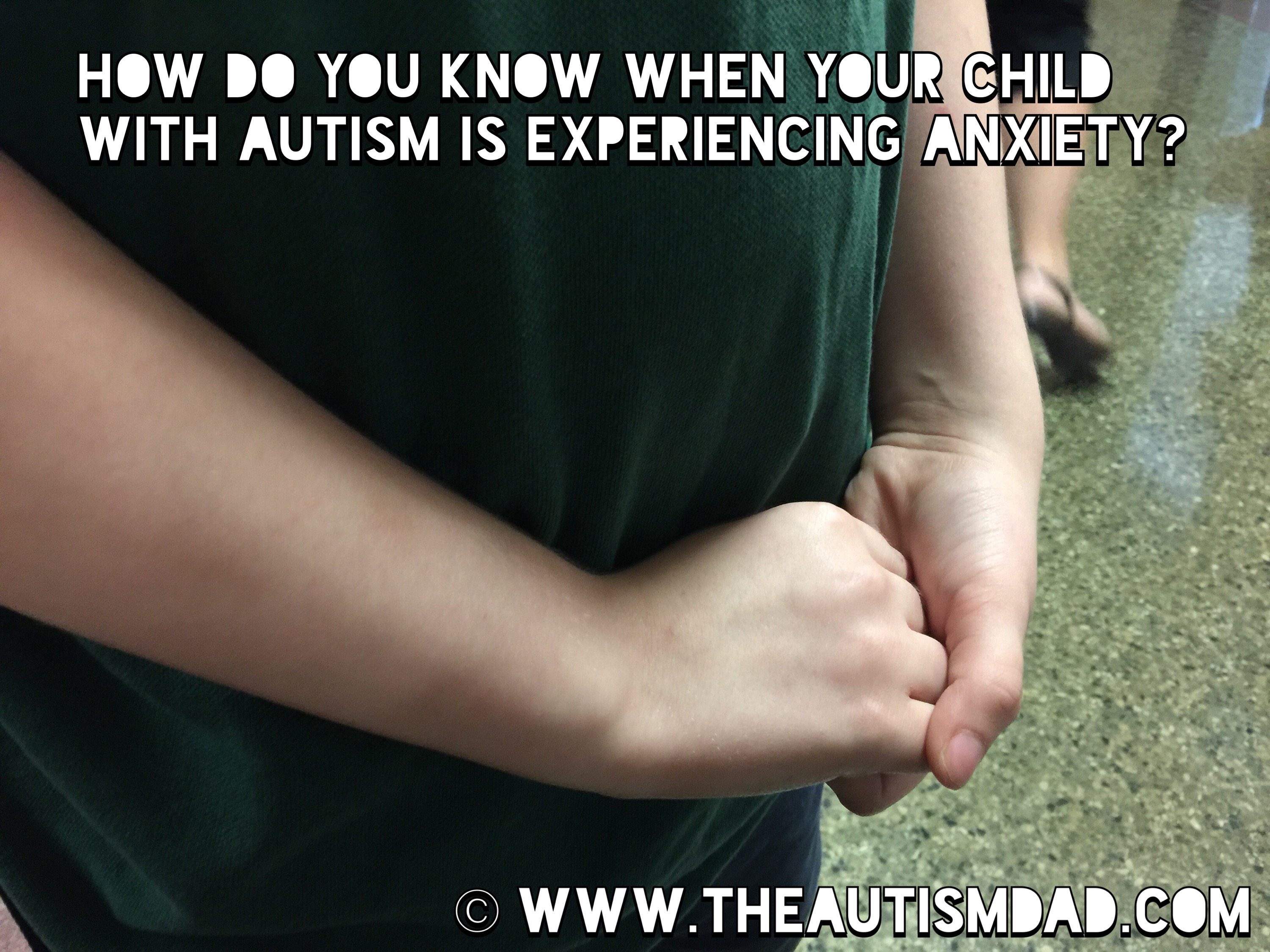 Read more about the article How do you know when your child with #Autism is experiencing anxiety?