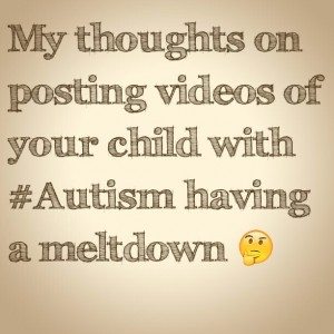 Read more about the article My thoughts on posting videos of your child with #Autism having a meltdown